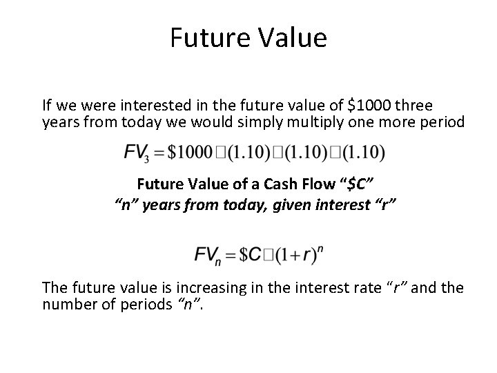 Future Value If we were interested in the future value of $1000 three years