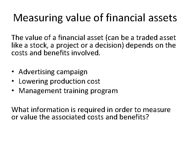 Measuring value of financial assets The value of a financial asset (can be a