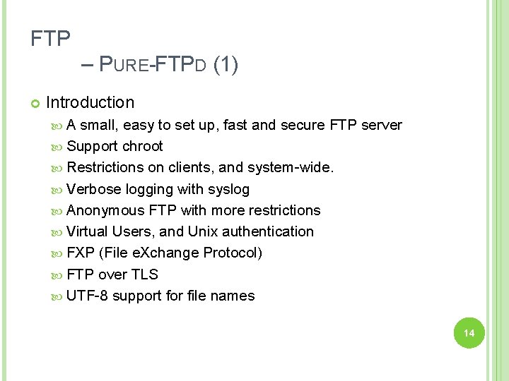 FTP – PURE-FTPD (1) Introduction A small, easy to set up, fast and secure