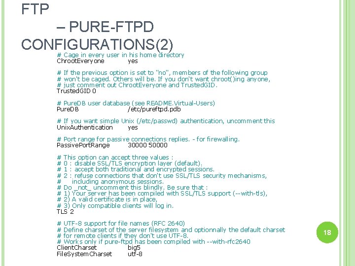 FTP – PURE-FTPD CONFIGURATIONS(2) # Cage in every user in his home directory Chroot.