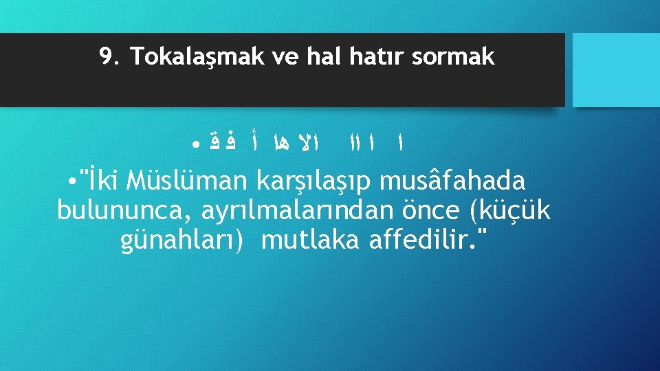 9. Tokalaşmak ve hal hatır sormak ﺍ ﺍ ﺍﺍ ﺍﻻ ﻫﺍ ﺃ ﻓ ﻗ