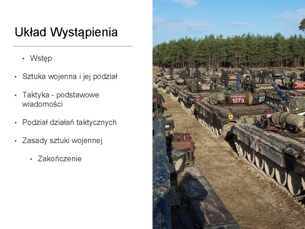 Układ Wystąpienia • Wstęp • Sztuka wojenna i jej podział • Taktyka - podstawowe