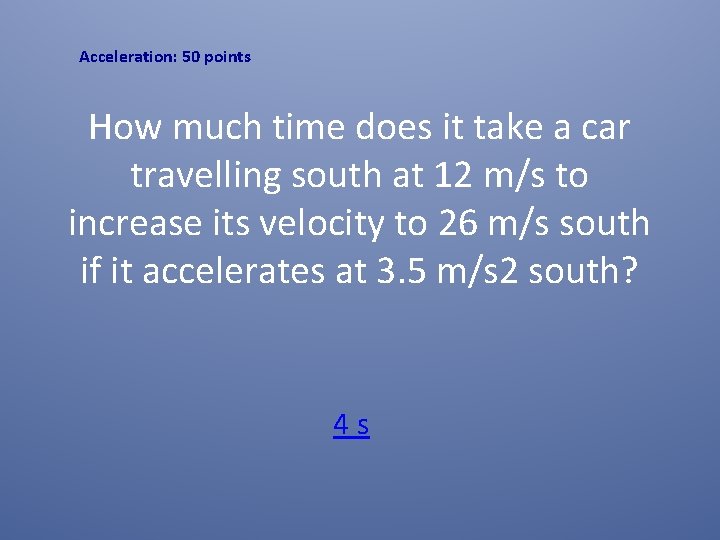 Acceleration: 50 points How much time does it take a car travelling south at Acceleration: 50 points How much time does it take a car travelling south at