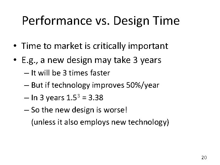Performance vs. Design Time • Time to market is critically important • E. g.