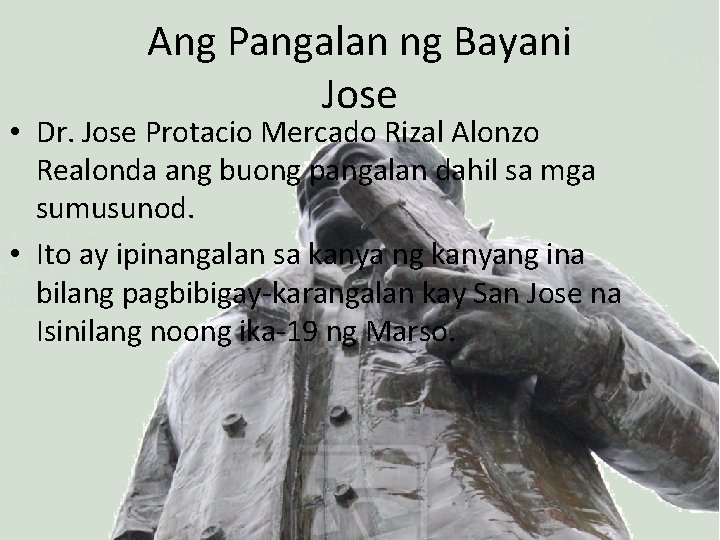 Ang Pangalan ng Bayani Jose • Dr. Jose Protacio Mercado Rizal Alonzo Realonda ang