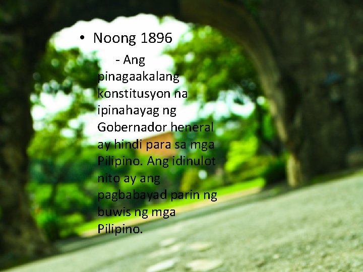  • Noong 1896 - Ang pinagaakalang konstitusyon na ipinahayag ng Gobernador heneral ay