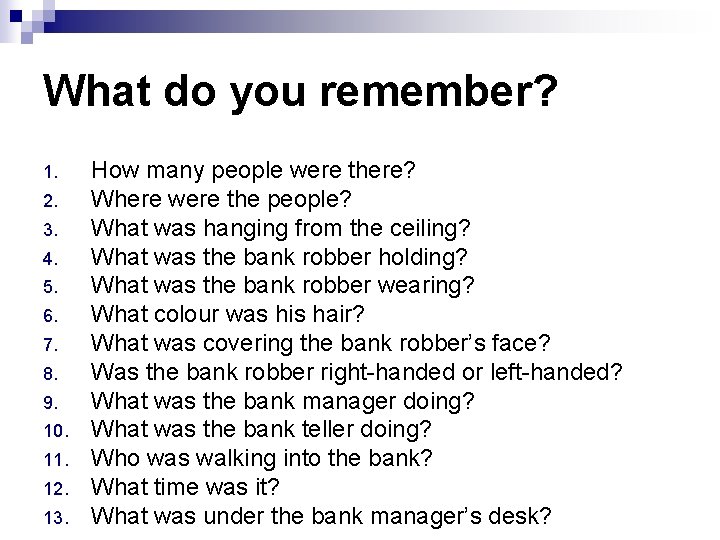 What do you remember? 1. 2. 3. 4. 5. 6. 7. 8. 9. 10.