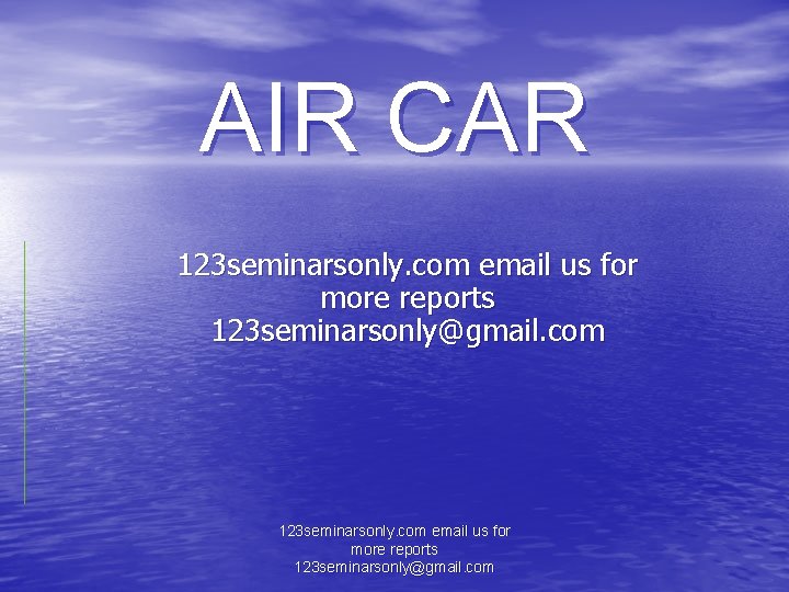 AIR CAR 123 seminarsonly. com email us for more reports 123 seminarsonly@gmail. com 