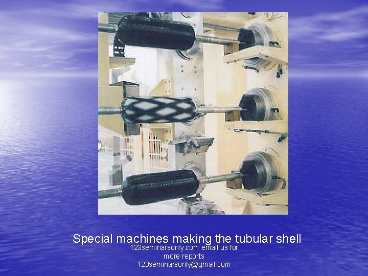 Special machines making the tubular shell 123 seminarsonly. com email us for more reports