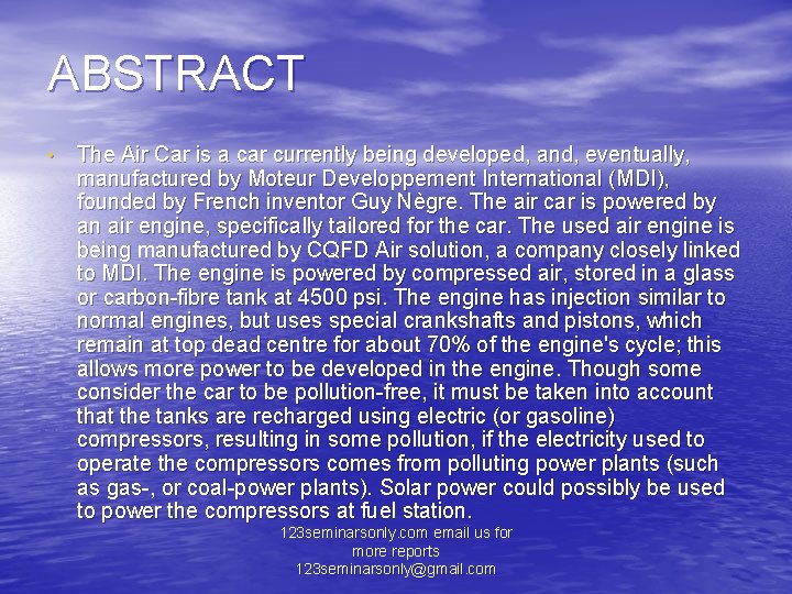 ABSTRACT • The Air Car is a car currently being developed, and, eventually, manufactured