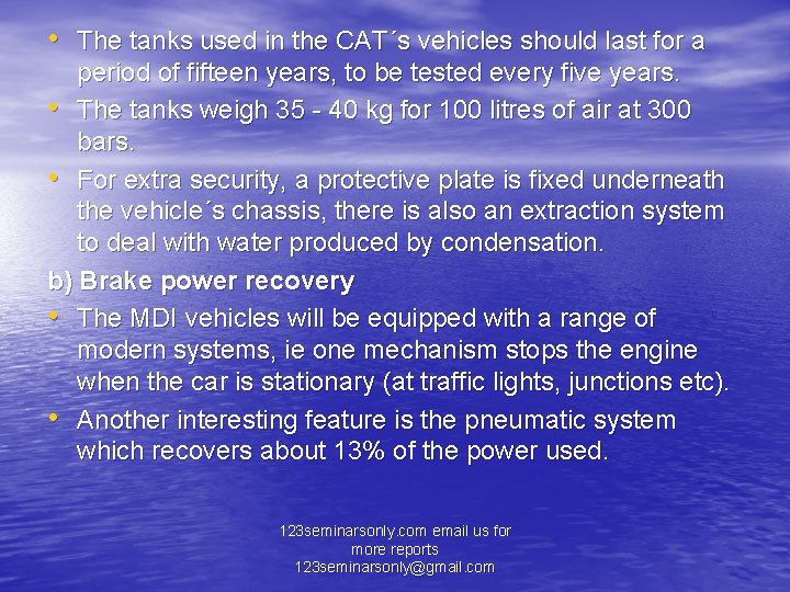  • The tanks used in the CAT´s vehicles should last for a period