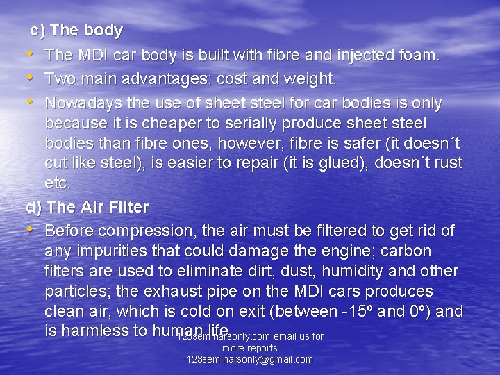 c) The body • The MDI car body is built with fibre and injected