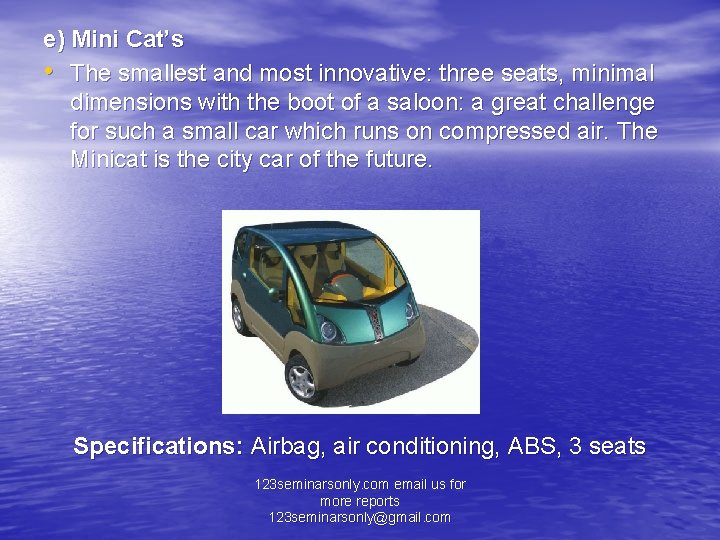 e) Mini Cat’s • The smallest and most innovative: three seats, minimal dimensions with