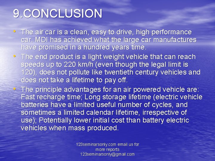 9. CONCLUSION • The air car is a clean, easy to drive, high performance