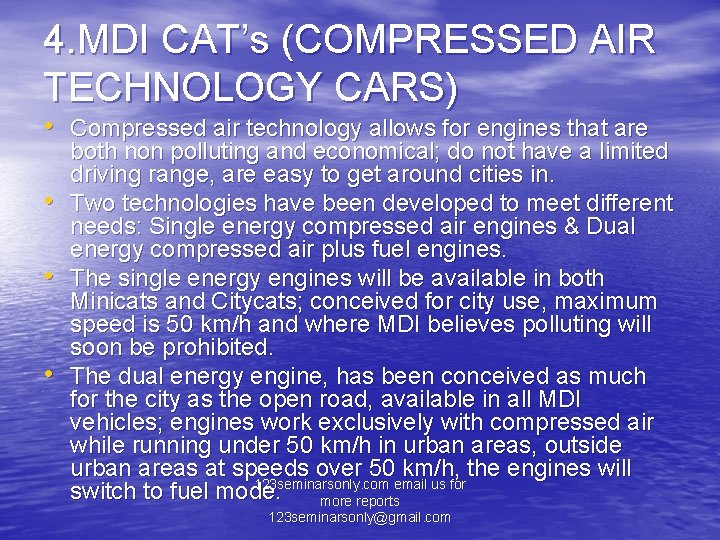 4. MDI CAT’s (COMPRESSED AIR TECHNOLOGY CARS) • Compressed air technology allows for engines