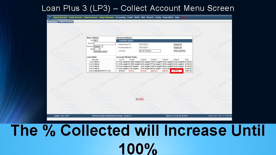 Loan Plus 3 (LP 3) – Collect Account Menu Screen The % Collected will