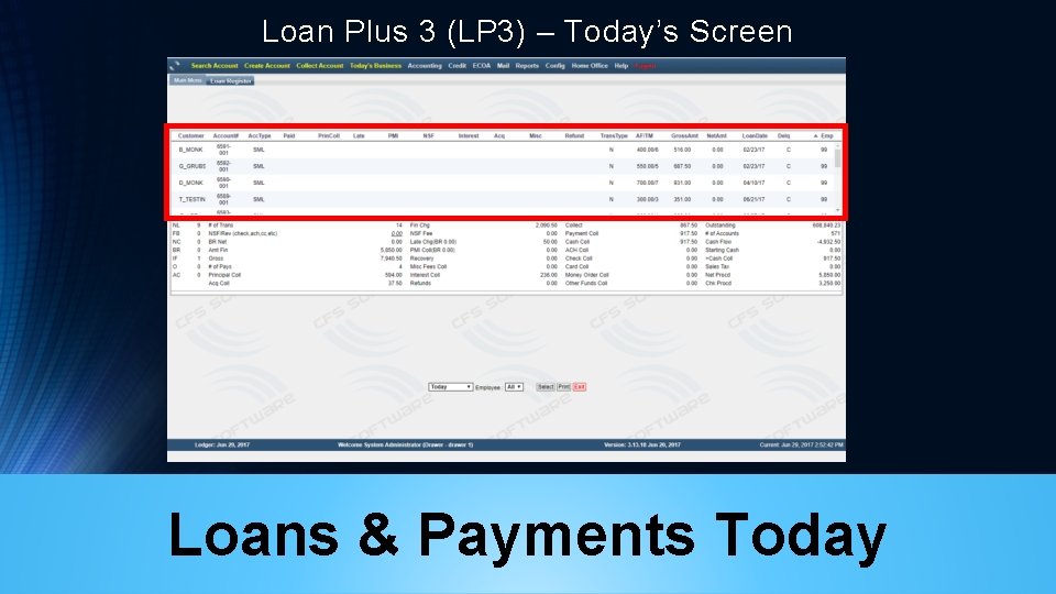 Loan Plus 3 (LP 3) – Today’s Screen Loans & Payments Today 