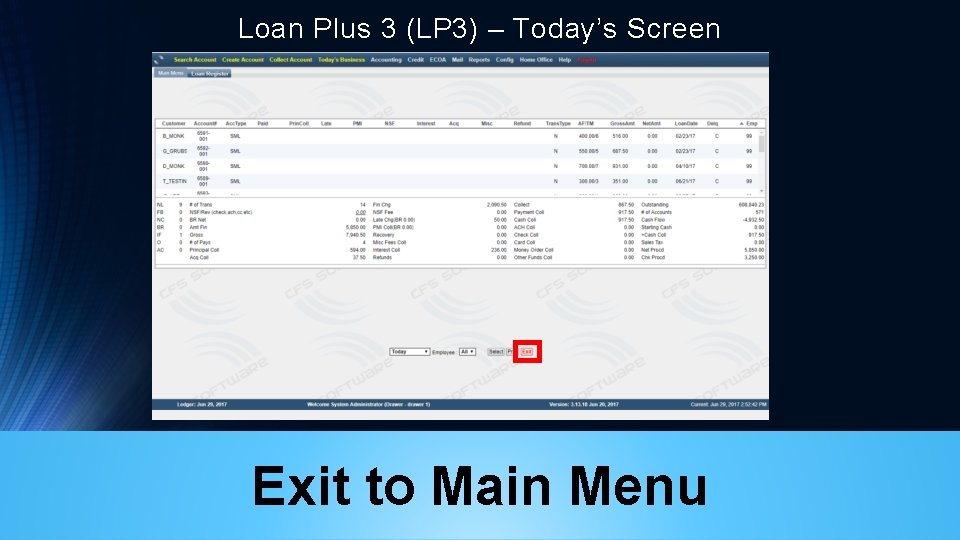 Loan Plus 3 (LP 3) – Today’s Screen Exit to Main Menu 