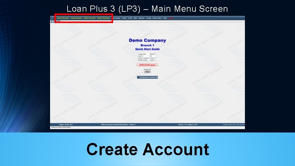 Loan Plus 3 (LP 3) – Main Menu Screen Create Account 