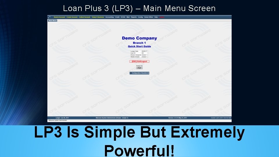 Loan Plus 3 (LP 3) – Main Menu Screen LP 3 Is Simple But