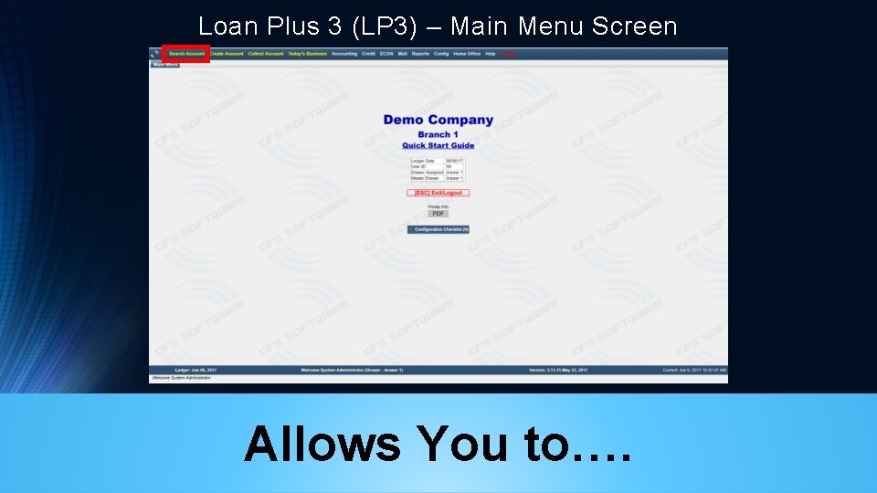 Loan Plus 3 (LP 3) – Main Menu Screen Allows You to…. 