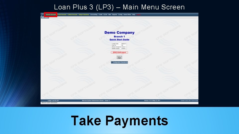 Loan Plus 3 (LP 3) – Main Menu Screen Take Payments 