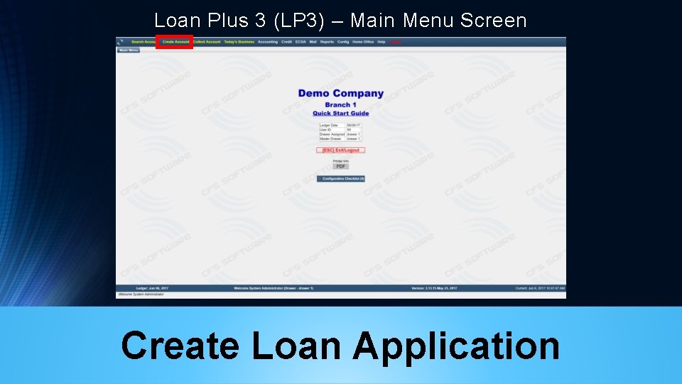 Loan Plus 3 (LP 3) – Main Menu Screen Create Loan Application 