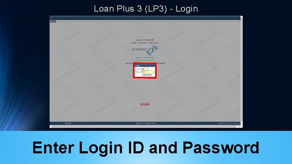 Loan Plus 3 (LP 3) - Login Enter Login ID and Password 