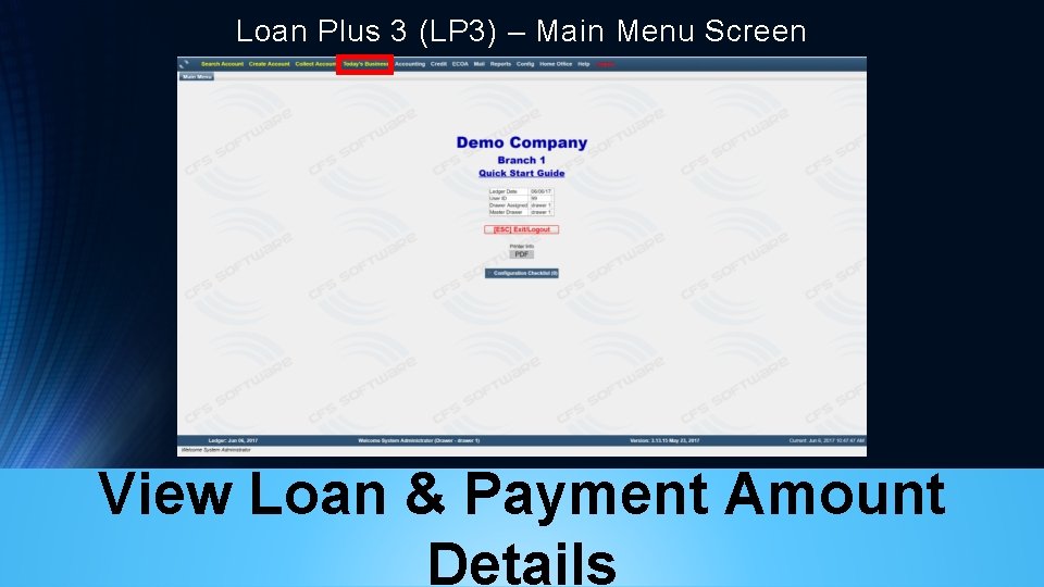 Loan Plus 3 (LP 3) – Main Menu Screen View Loan & Payment Amount