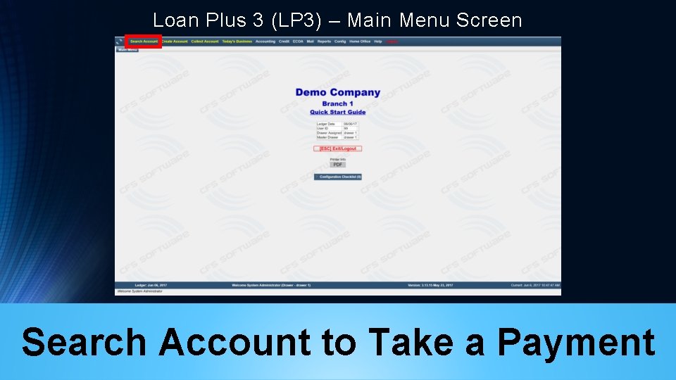 Loan Plus 3 (LP 3) – Main Menu Screen Search Account to Take a