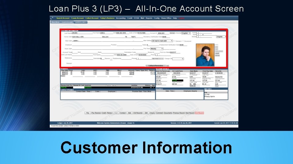 Loan Plus 3 (LP 3) – All-In-One Account Screen Customer Information 