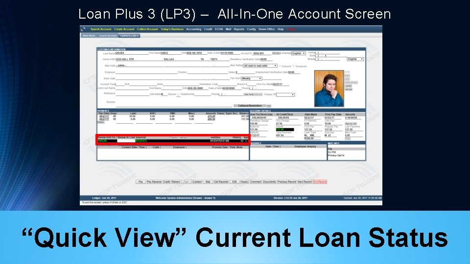 Loan Plus 3 (LP 3) – All-In-One Account Screen “Quick View” Current Loan Status