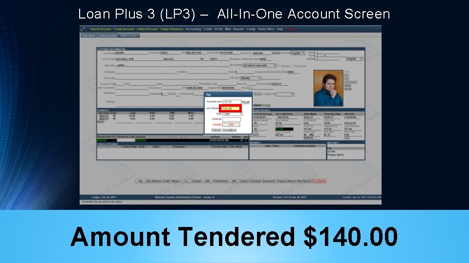 Loan Plus 3 (LP 3) – All-In-One Account Screen Amount Tendered $140. 00 