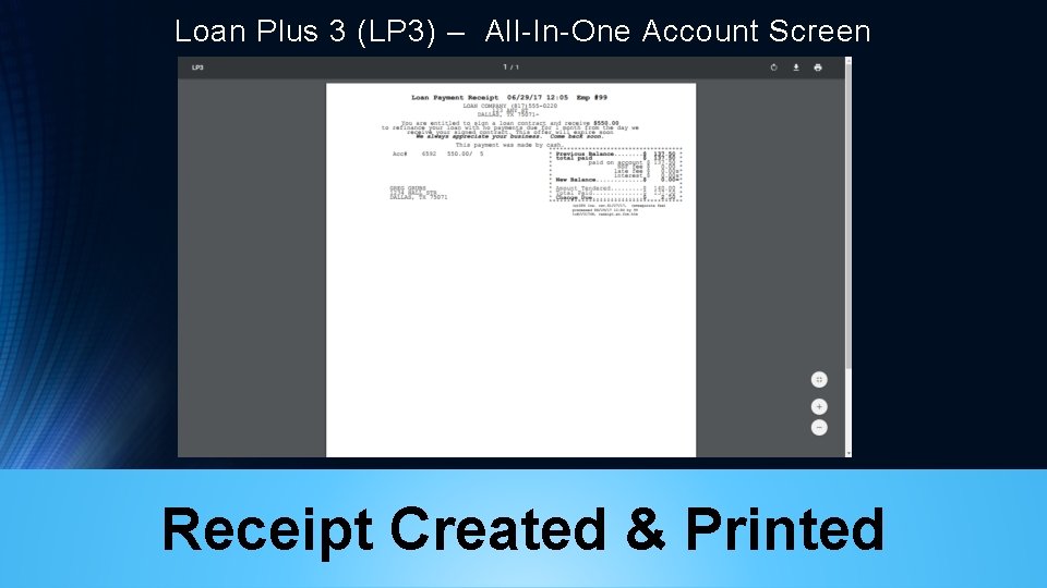 Loan Plus 3 (LP 3) – All-In-One Account Screen Receipt Created & Printed 