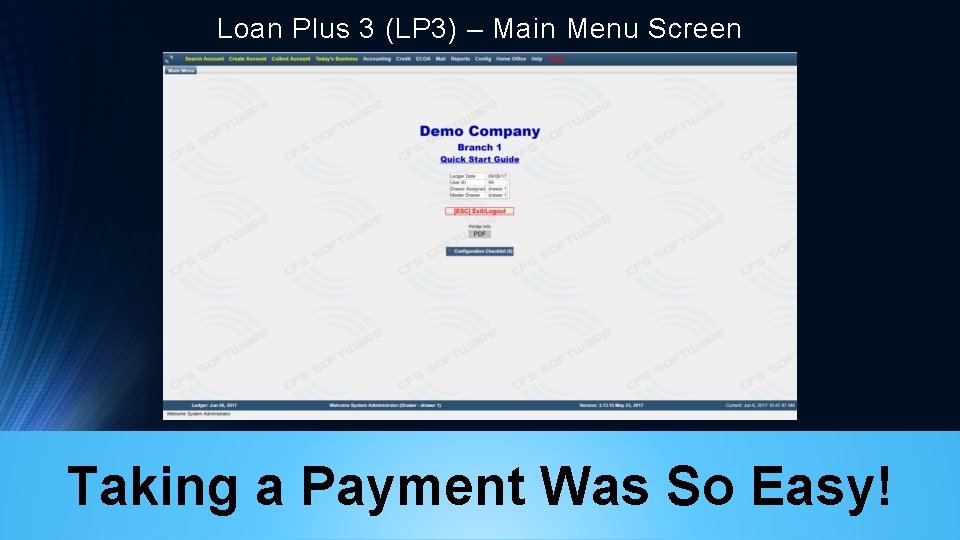 Loan Plus 3 (LP 3) – Main Menu Screen Taking a Payment Was So