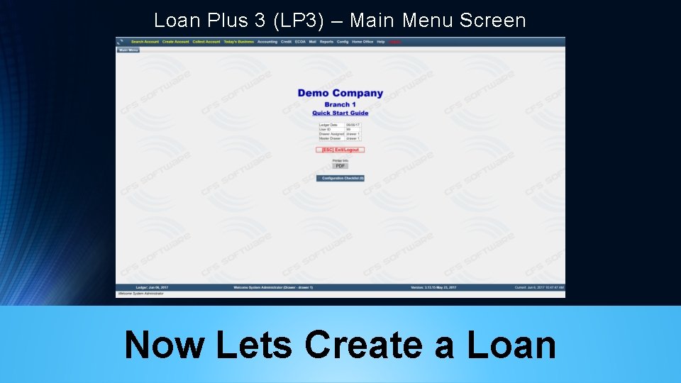 Loan Plus 3 (LP 3) – Main Menu Screen Now Lets Create a Loan