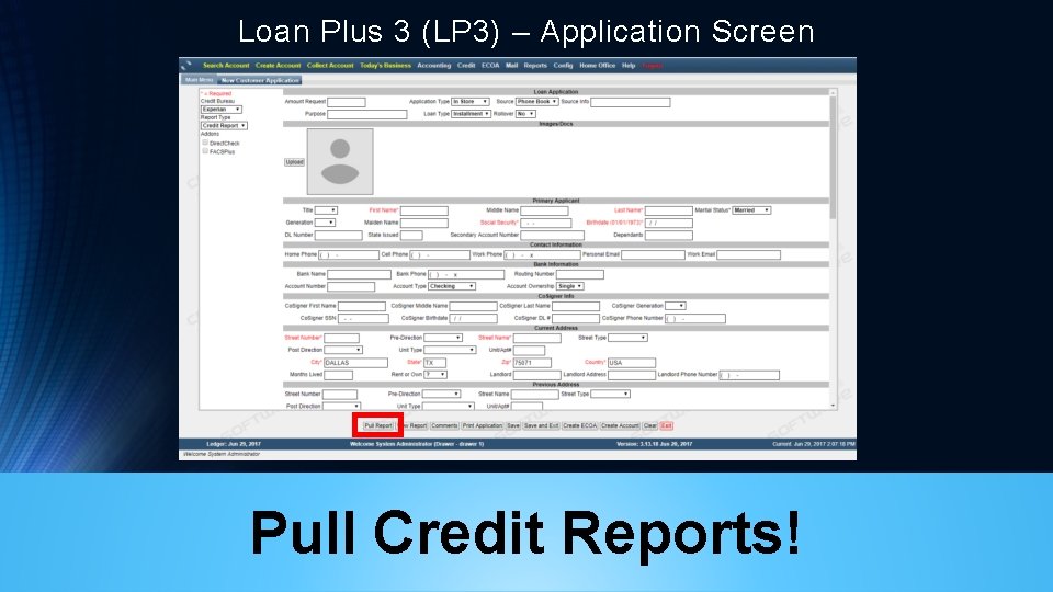 Loan Plus 3 (LP 3) – Application Screen Pull Credit Reports! 