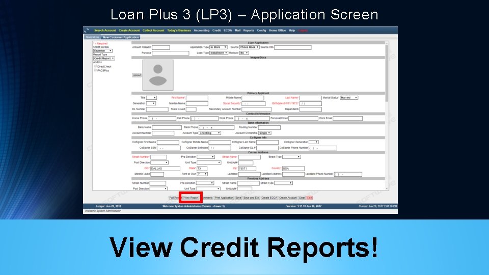 Loan Plus 3 (LP 3) – Application Screen View Credit Reports! 