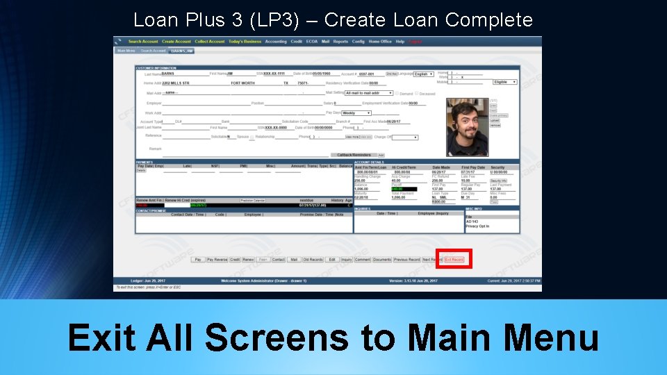 Loan Plus 3 (LP 3) – Create Loan Complete Exit All Screens to Main