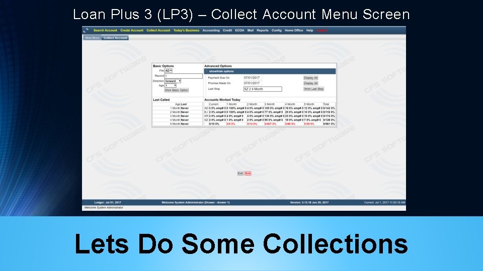 Loan Plus 3 (LP 3) – Collect Account Menu Screen Lets Do Some Collections