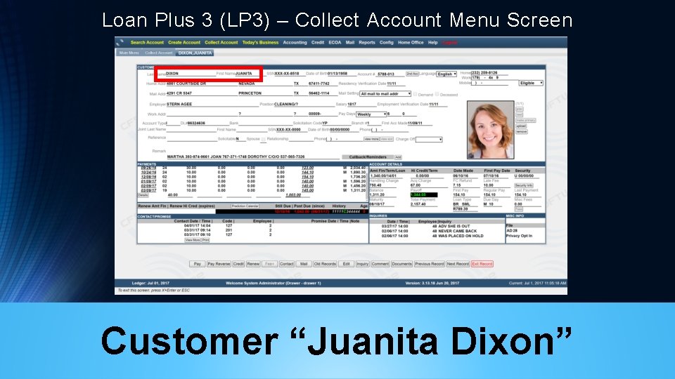 Loan Plus 3 (LP 3) – Collect Account Menu Screen Customer “Juanita Dixon” 