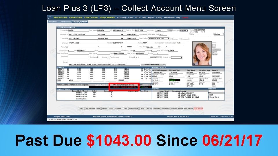 Loan Plus 3 (LP 3) – Collect Account Menu Screen Past Due $1043. 00
