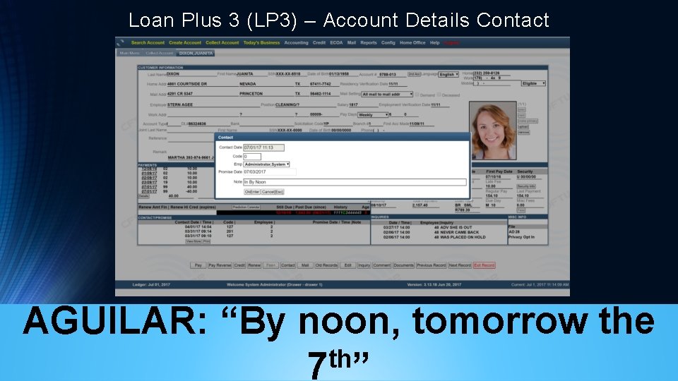 Loan Plus 3 (LP 3) – Account Details Contact AGUILAR: “By noon, tomorrow the