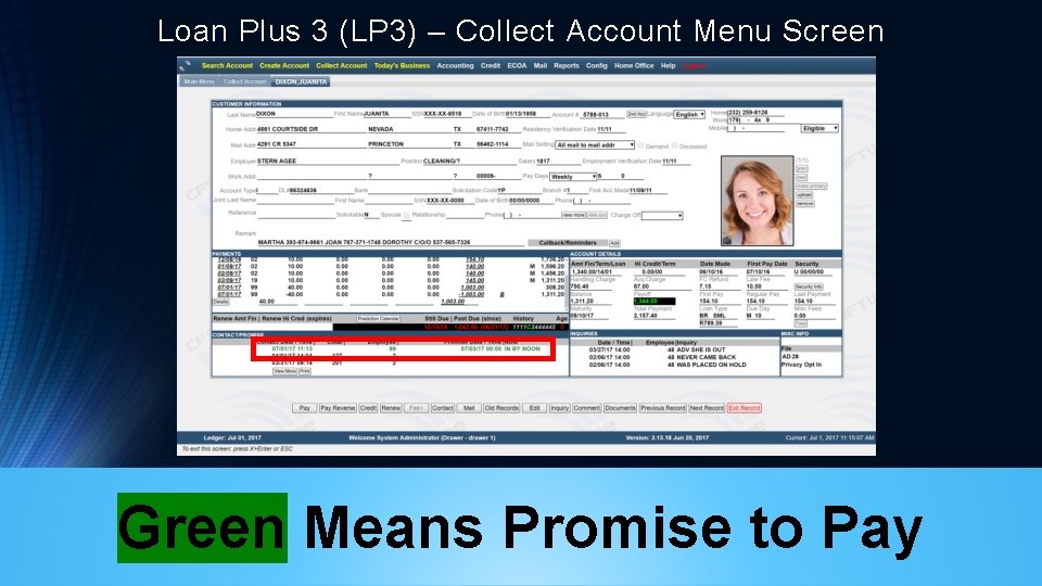 Loan Plus 3 (LP 3) – Collect Account Menu Screen Green Means Promise to