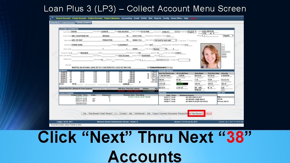 Loan Plus 3 (LP 3) – Collect Account Menu Screen Click “Next” Thru Next