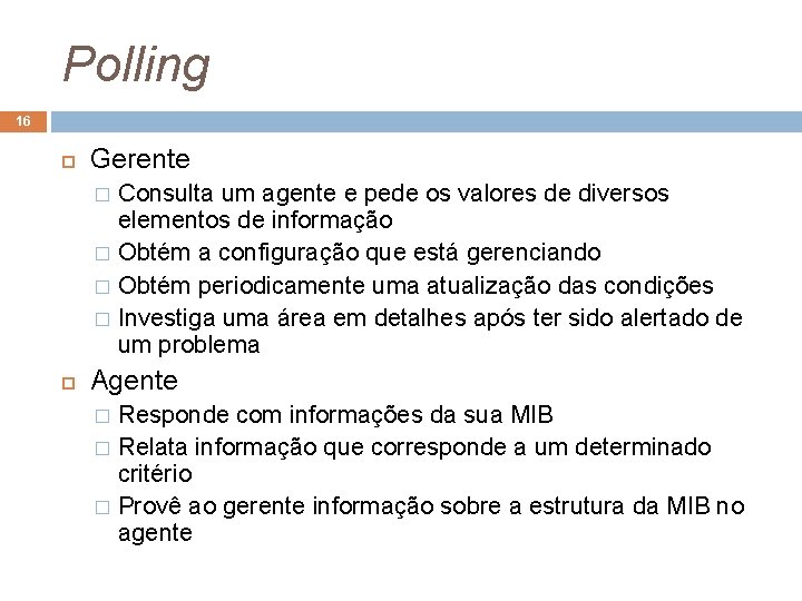 Polling 16 Gerente Consulta um agente e pede os valores de diversos elementos de