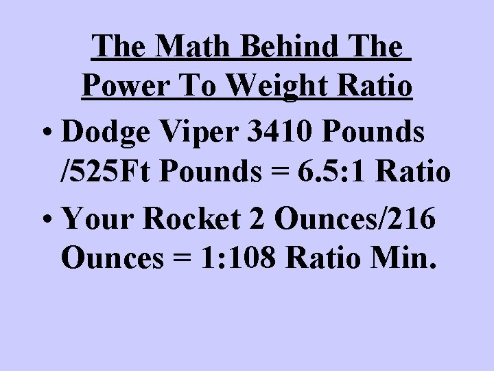 The Math Behind The Power To Weight Ratio • Dodge Viper 3410 Pounds /525