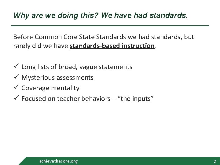 Why are we doing this? We have had standards. Before Common Core State Standards