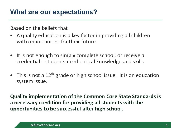 What are our expectations? Based on the beliefs that • A quality education is