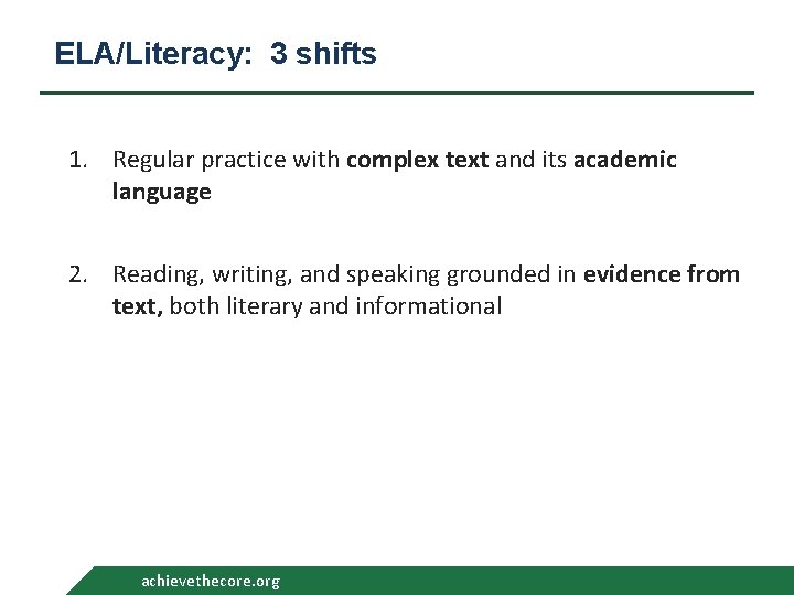 ELA/Literacy: 3 shifts 1. Regular practice with complex text and its academic language 2.